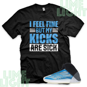 Yeezy Quantum Frozen Blue "Sick Kicks" Yeezy Quantum Sneaker Match Shirt Tee