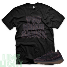 Load image into Gallery viewer, Onyx &quot;Too Much Sauce&quot; Yeezy Boost 380 | Sneaker Match T-Shirts | Yeezy Tee Shirt
