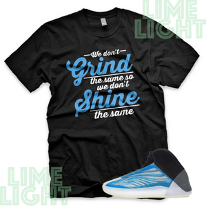 Yeezy Quantum Frozen Blue "Grind & Shine" Yeezy Quantum Sneaker Match Shirt Tees