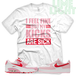 Valentines Day Nike Air Max 90 Air Force 1 "Sick Kicks" Sneaker Match Shirt Tee