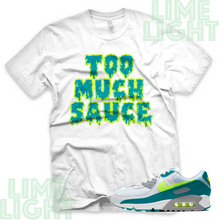 Load image into Gallery viewer, Air Max 90 Spruce Lime &quot;Too Much Sauce&quot;Air Max 90 Teal Green Sneaker Match Shirt
