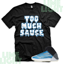 Load image into Gallery viewer, Yeezy Quantum Frozen Blue &quot;Too Much Sauce&quot; Yeezy Quantum Sneaker Match Shirt Tee
