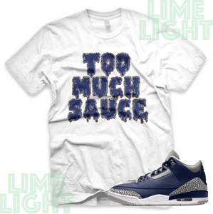 Air Jordan 3 Midnight Navy "Too Much Sauce" Air Jordan 3 Sneaker Match Shirt Tee