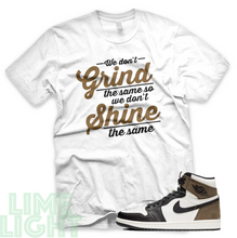 Load image into Gallery viewer, Dark Mocha &quot;Grind &amp; Shine&quot; Air Jordan 1 Black or White Sneaker Match Shirt
