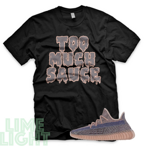 Yeezy Fade "Too Much Sauce" Yeezy Boost 350 V2 Black or White Sneaker Match Shirt