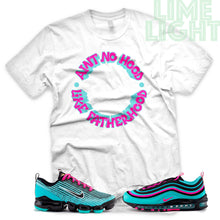 Load image into Gallery viewer, Hyper Turquoise/ Pink Blast &quot;Ain&#39;t No Hood Like Fatherhood&quot; VaporMax Flyknit 3 White T-Shirt

