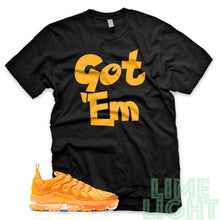 Load image into Gallery viewer, Laser Orange Black &quot;Got &#39;Em&quot; Vapor Max Plus Sneaker T-Shirt
