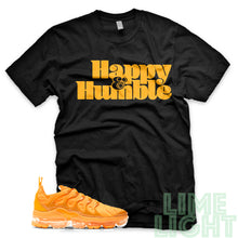 Load image into Gallery viewer, Laser Orange &quot;Happy and Humble&quot; Vapor Max Plus Black T-Shirt
