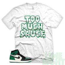 Load image into Gallery viewer, Pine Green &quot;Too Much Sauce&quot; Air Jordan 1 Retro High OG White Sneaker T-Shirt
