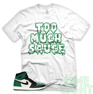 Pine Green "Too Much Sauce" Air Jordan 1 Retro High OG White Sneaker T-Shirt