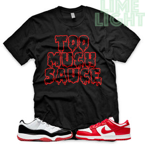 University Red "Too Much Sauce" AJ1 Retro OG Bloodline | Dunk Low SP | AF1 Low | Jordan 11 Retro Bred Low | Balck Sneaker Shirt