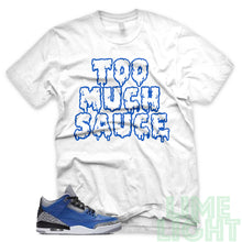 Load image into Gallery viewer, Varsity Royal &quot;Too Much Sauce&quot; Air Jordan 3 White Sneaker Shirt
