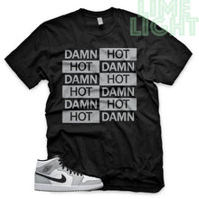 Load image into Gallery viewer, Light Smoke Grey &quot;Hot Damn&quot; Air Jordan 1 Black Sneaker T-Shirt
