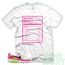 Load image into Gallery viewer, Pink Blast/ Ghost Green &quot;Success Nutrition Facts&quot; Air Max 90 White T-Shirt
