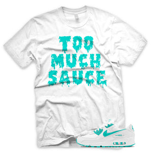 Hyper Jade "Too Much Sauce" Air Max 90 White Sneaker T-Shirt