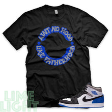 Load image into Gallery viewer, Union Hyper Royal | Game Royal Black Toe &quot;Ain&#39;t No Hood Like Fatherhood&quot; Air Jordan 1 Black Sneaker T-Shirt
