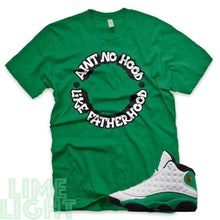 Load image into Gallery viewer, Lucky Green &quot;Ain&#39;t No Hood Like Fatherhood&quot; Air Jordan 13 Retro White Lucky Green Sneaker T-Shirt
