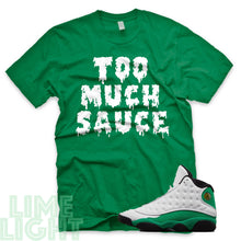 Load image into Gallery viewer, Lucky Green &quot;Too Much Sauce&quot; Air Jordan 13 Retro White Lucky Green Sneaker T-Shirt
