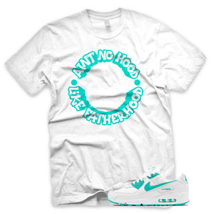 Hyper Jade "Ain't No Hood Like Fatherhood" Air Max 90 White Sneaker T-Shirt