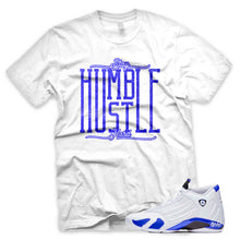Load image into Gallery viewer, Hyper Royal &quot;Stay Humble Hustle Hard&quot; Air Jordan 14 White Sneaker T-Shirt
