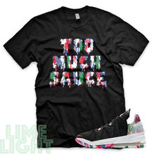 Load image into Gallery viewer, Lebron 18 &quot;Too Much Sauce&quot; Lebron 18 Multicolor Black or White Sneaker T-Shirt
