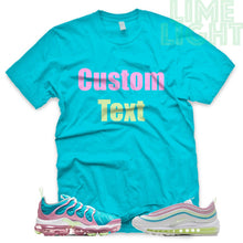 Load image into Gallery viewer, Barely Volt/ Teal/ Pink &quot;CUSTOM TEXT&quot; Vapormax Plus Teal Sneaker T-Shirt
