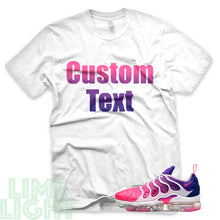 Load image into Gallery viewer, Pink Blast/Concord &quot;CUSTOM TEXT&quot; Vapormax Plus Black or White Sneaker T-Shirt
