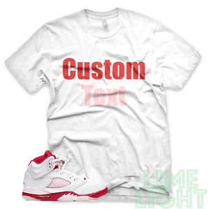 Pink Foam/Gym Red "CUSTOM TEXT" Air Jordan 5 Black or White Sneaker T-Shirt
