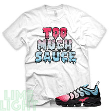 Load image into Gallery viewer, Hyper Pink/ Glacier Ice &quot;Too Much Sauce&quot; Vapormax Plus Black or White Sneaker T-Shirt
