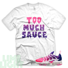Load image into Gallery viewer, Pink Blast/Concord &quot;Too Much Sauce&quot; Vapormax Plus Black or White Sneaker T-Shirt
