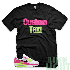 Watermelon Pink Blast/ Ghost Green "CUSTOM TEXT" Airmax 90 Black or White Sneaker T-Shirt
