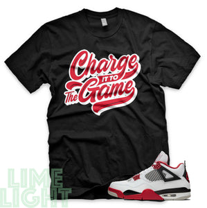 Fire Red "Charge It To The Game" Nike Air Jordan 4s Black or White Sneaker Match T-Shirt