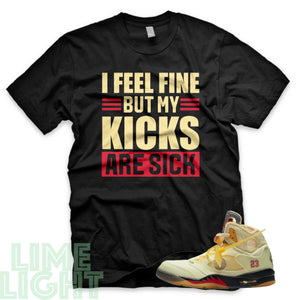 Sail "Sick Kicks" Nike Air Jordan 5s Black or White Sneaker Match T-Shirt